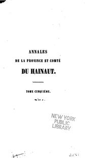 Cover of: Annales de la province et comté du Hainaut: contenant les choses les plus remarquables advenues ...