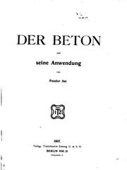 Der Beton und seine Anwendung by Feodor Ast