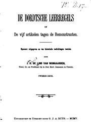 De Dordtsche leerregels: of de vijf artikelen tegen de Remonstranten ...