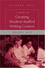 Cover of: A guide to creating student-staffed writing centers, grades 6-12