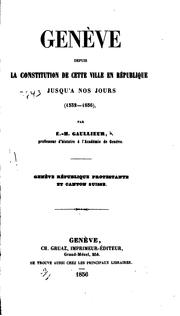 Cover of: Genève depuis la constitution de cette ville en république jusqu'a nos jours (1552-1856)