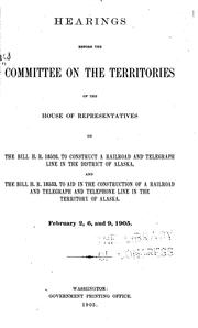 Cover of: Hearings Before the Committee on the Territories of the House of Representatives on the Bill H.R ...