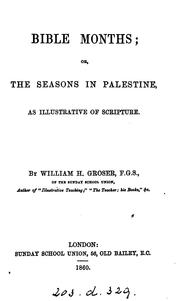 Cover of: Bible months; or The seasons in Palestine as illustrative of Scripture by 
