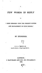 A Few Words in Reply to "Some Remarks Upon the Present System and Management of Eton School" by Etonensis