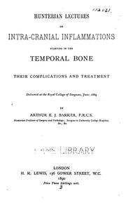 Cover of: Hunterian lectures on intra-cranial inflammations starting in the temporal bone: Their ...