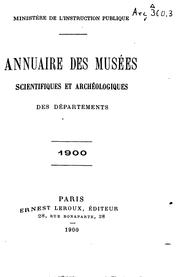 Cover of: Annuaire des musees scientifiques et archéologiques des départements