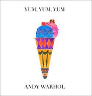 Cover of: Yum, yum, yum by Andy Warhol