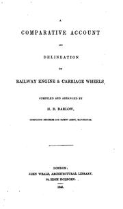 A comparative account and delineation of railway engine & carriage wheels by Henry Bernoulli Barlow