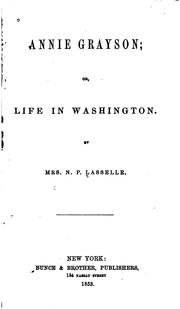 Annie Grayson: Or, Life in Washington by Nancy Polk Lasselle