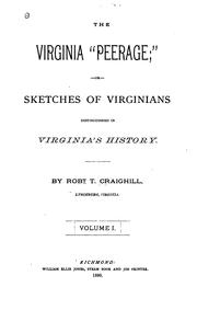 The Virginia "Peerage": Or, Sketches of Virginians Distinguished in Virginia's History by Robert Templeman Craighill
