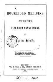 Household medicine, surgery, sick-room management, and diet for invalids by Household medicine