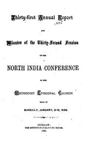 Annual Report and Minutes by Methodist Episcopal Church Conferences . North West India