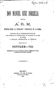 Cover of: Don Manuel Ruiz Zorrilla ante la a.r.m.: Noticias sobre la formación y desarrollo de la misma ...