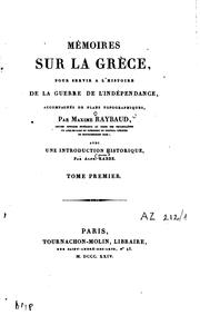 Mémoires sur la Grèce pour servir à l'histoire de la Guerre de l ... by Maxime Raybaud