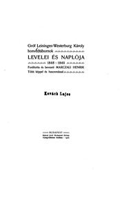 Cover of: Gróf Leiningen-Westerburg Károly honvédtábornok levelei és naplója, 1848-1849