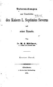 Cover of: Untersuchungen zur Geschichte des Kaisers l. Septimius Severus und seiner Dynastie by 