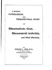 A Modern Pathological and Therapeutical Study of Rheumatism, Gout, Rheumatoid Arthritis, and ... by Edmond Louis Gros