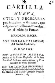 Cover of: Cartilla Nueva Util y necesaria para instruirse las matronas, que ...