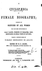 Cover of: A cyclopædia of female biography, ed. by H.G. Adams