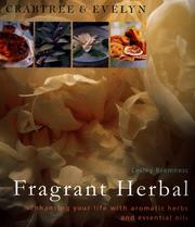 Cover of: Crabtree & Evelyn fragrant herbal: enhancing your life with aromatic herbs and essential oils