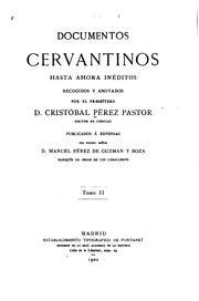 Cover of: Documentos Cervantinos hasta ahora inéditos: Recogidos y anotados by 