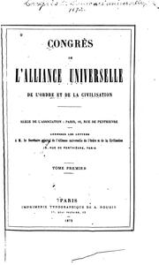 Cover of: Congrès de L'Alliance universelle de l'ordre et de la civilisation: siége de ...