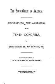 Cover of: The Scotch-Irish in America: Proceedings and Addresses of the Scotch-Irish Congress, 1st-10th ...