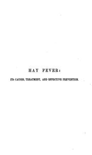 Cover of: Hay fever: its causes, treatment and effective prevention