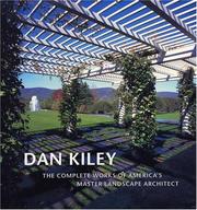 Cover of: Dan Kiley: the complete works of America's master landscape architect