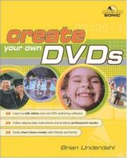 Cover of: Create Your Own DVDs by Brian Underdahl