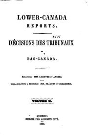 Cover of: Lower Canada Reports =: Décisions Des Tribunaux Du Bas-Canada