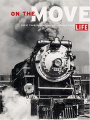 Cover of: On the move: great transportation photographs from Life : photographs from the Time inc. picture collection