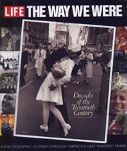 Cover of: Life, decades of the 20th century: the way we were
