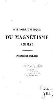 Cover of: Histoire critique du magnétisme animal by 