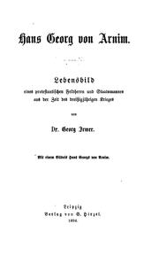 Cover of: Hans Georg von Arnim.: Lebensbild eines protestantischen Feldherrn und Staatsmannes aus der Zeit des dreißigjährigen Krieges