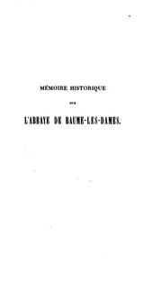 Cover of: Mémoire historique sur l'abbaye de Baume-les-Dames