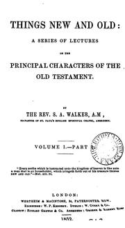 Cover of: Things new and old: a series of lectures on the principal characters of the Old Testament
