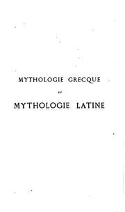 Cover of: Mythologie greeque et mythologie latine, d'après les travaux de la critique moderne by 