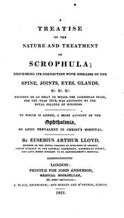 Cover of: A Treatise on the Nature and Treatment of Scrophula: Describing Its Connection with Diseases of ...