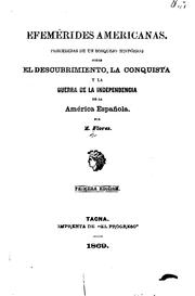 Efemérides americanas: Precedidas de un bosquejo histórico sobre el descubrimiento, la conquista ... by Zoilo Flores