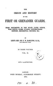 Cover of: The origin and history of the First or Grenadier guards. 3 vols. [and] Corrigenda and addenda