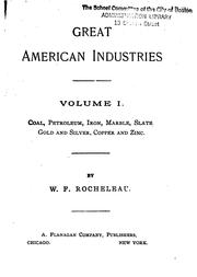 Cover of: Great American Industries; Volume One: Coal, Petroleum, Iron, Marble, Slate, Gold and Silver ...