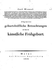 Cover of: Allgemeine geburtshülfliche Betrachtungen und über die künstliche Frühgeburt by Karl Wenzel