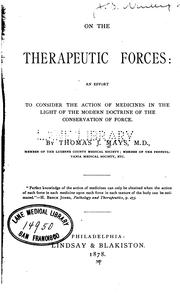 Cover of: On the therapeutic forces: An Effort to Consider the Action of Medicines in the Light of the ... | 