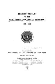 Cover of: The First century of the Philadelphia College of Pharmacy, 1821-1921