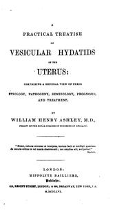 A Practical Treatise on Vesicular Hydatids of the Uterus: Comprising a General View of Their ...
