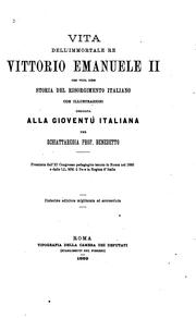 Cover of: Vita dell'immortale re Vittorio Emanuele II, che vuol dire, Storia del risorgimento italiano ...