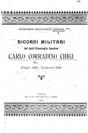 Cover of: Ricordi militari del contr'ammiraglio senatore Carlo Corradino Chigi, (Tripoli 1825 - Curtatone ... by 