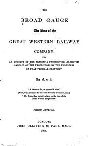 Cover of: The Broad Gauge the Banc of the Great Western Railway Company: With an Account of the Present ... | 