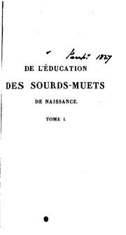 Cover of: De l'éducation des sourds-muets de naissance